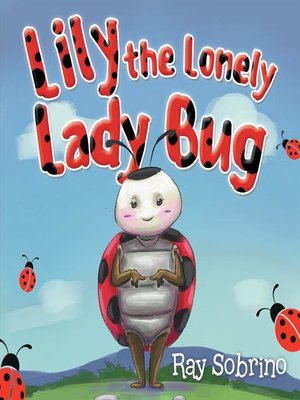 cover image of Lily the Lonely Lady Bug